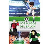 Los MAGOS DEL Balon TODO SOBRE Oliver Y Benji 1