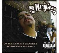 Los Marijuanos - Donde Esta Mi Feria: Where Is My Money