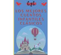 Los mejores cuentos infantiles clásicos: cuentos infantiles valores, cuentos populares, cuentos para pensar, cuentos para niños