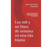 Los mil y un fines de semana en una isla lejana: Un príncipe calvo, una princesa indómita: una comedia romántica para adultos en un tiempo a la vez antiguo y actual