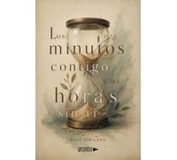 Los minutos contigo y las horas sin ti