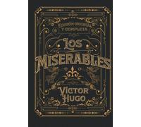 Los Miserables Edición original y completa: Edición de colección