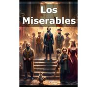 Los miserables (Traducido) clásicos en Español: Víctor Hugo