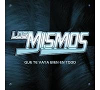 Los Mismos - Que Te Vaya Bien En Todo