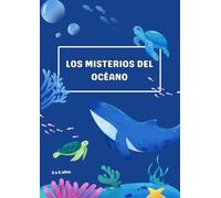 Los misterios del océano (Cuaderno de verano): Descubre los secretos del océano con actividades creativas y educativas para niños de 3 a 5 años