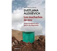 Los muchachos de zinc: Voces soviéticas de la guerra de Afganistán (Ensayo | Crónica)