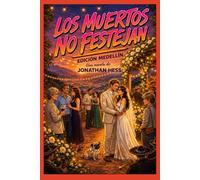 LOS MUERTOS NO FESTEJAN Edición Medellín