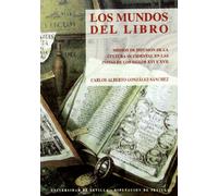 Los mundos del libro : medios de difusión de la cultura occidental en las Indias de los siglos XVI y XVII