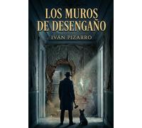 LOS MUROS DE DESENGAÑO: Un thriller de conspiración en el corazón de Madrid (Las Aventuras de Iván Pizarro)