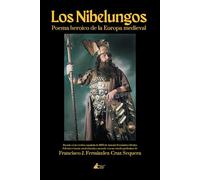 Los Nibelungos: Poema heroico de la Europa medieval (Colección Academia Oswald Spengler de Estudios Superiores)