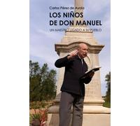 LOS NIÑOS DE DON MANUEL: Un maestro ligado a su pueblo