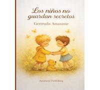 Los niños no guardan secretos