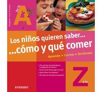 Los niños quieren saber... cómo y qué comer (Cocina temática)