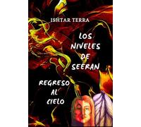Los niveles de Seeran: Regreso al Cielo: Ciencia ficción juvenil distópica (Universo Vértice)