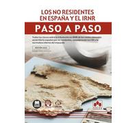 Los no residentes en España y el IRNR. Paso a paso: Todas las claves sobre la tributación en IRNR de las rentas obtenidas en territorio español por no ... los CDI y la normativa interna del impuesto
