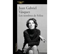 Los nombres de Feliza (Narrativa Hispánica)