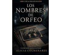 Los nombres de Orfeo: La verdad también puede ser una invasión (TRILOGÍA RICHTER)