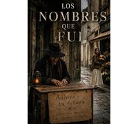 Los nombres que fui