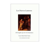 Los Nuevos Leprosos: El Evangelio que Aún No Practicamos