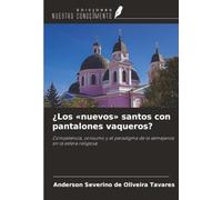 ¿Los «nuevos» santos con pantalones vaqueros?: Competencia, consumo y el paradigma de la semejanza en la esfera religiosa