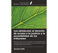Los obstáculos al derecho de acceso a la justicia y la accesibilidad de los tribunales: El derecho de acceso a la justicia y la accesibilidad de los ... Seleccionadas del Estado Regional de Oromia