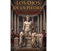 LOS OJOS DE LA PIEDRA: DONDE EL MARMOL LLORA SANGRE Y LOS DIOSES CALLAN