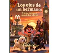 Los ojos de un hermano: El largo camino a casa de Eva y Rémi (Life's Noble Star)