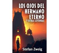 LOS OJOS DEL HERMANO ETERNO Y OTRAS LEYENDAS