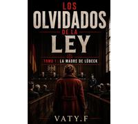 Los Olvidados de la Ley: Tomo 1: La Madre de Lübeck