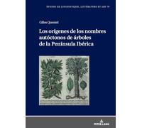 Los orígenes de los nombres autóctonos de árboles de la Península Ibérica: 79 (Etudes de linguistique, littérature et arts / Studi di Lingua, Letteratura e Arte)