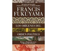 Los orígenes del orden político: Desde la Prehistoria hasta la Revolución francesa (Deusto)