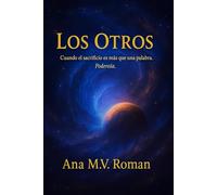 Los Otros: Cuando el sacrificio es más que una palabra poderosa (La saga Los Otros)