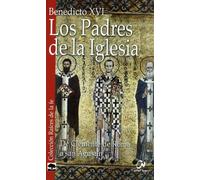 Los Padres de la Iglesia: De Clemente de Roma a san Agustín (Raíces de la fe)