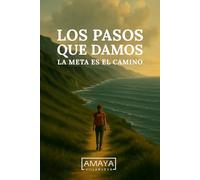 Los pasos que damos: La meta es el camino