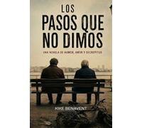 LOS PASOS QUE NO DIMOS