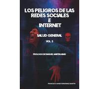 Los peligros de las redes sociales e internet: salud general: 3