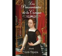 Los Pensamientos de la Corona: Novela