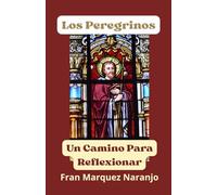 Los Peregrinos: El Camino Para Reflexionar
