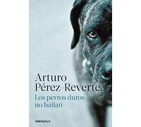 Los perros duros no bailan