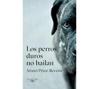 Los perros duros no bailan / Tough Dogs Don't Dance