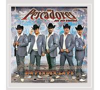 Los Pescadores Del Rio Conchos - Sin Perder La Fe