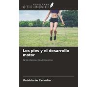 Los pies y el desarrollo motor: De la infancia a la adolescencia