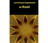 Los Poemas Espirituales de Rumi: En persa y en español: poesía mística y espiritual del gran maestro sufí Rumi