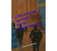 Los policías también tienen sentimientos: Cómo combinar experiencia y fortaleza con el cuidado emocional en situaciones críticas