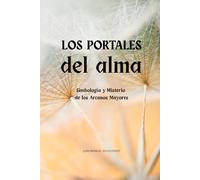 LOS PORTALES DEL ALMA: Simbología y Misterio de los Arcanos Mayores