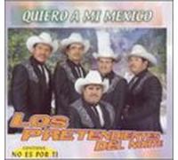 Los Pretendientes Del Norte - Quiero a Mi Mexico