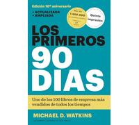 Los Primeros 90 Días (the First 90 Days, Updated and Expanded Edition Spanish Edition): Estrategias para ponerse al día con mayor rapidez e inteligencia