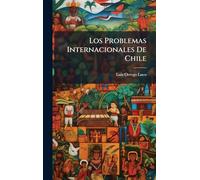 Los Problemas Internacionales De Chile