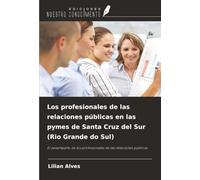 Los profesionales de las relaciones públicas en las pymes de Santa Cruz del Sur (Rio Grande do Sul): El desempeño de los profesionales de las relaciones públicas