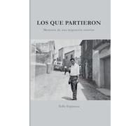 Los que partieron: Memoria de una migración interior